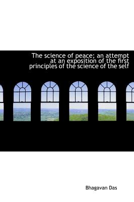 The Science of Peace; An Attempt at an Exposition of the First Principles of the Science of the Self
