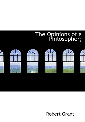 The Opinions of a Philosopher;