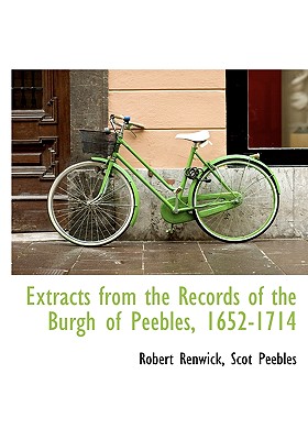 Extracts from the Records of the Burgh of Peebles, 1652-1714