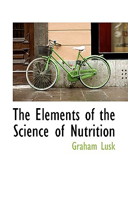The Elements of the Science of Nutrition