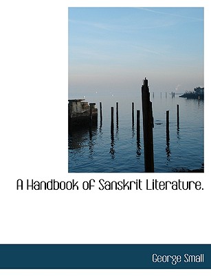 A Handbook of Sanskrit Literature.