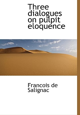Three Dialogues on Pulpit Eloquence