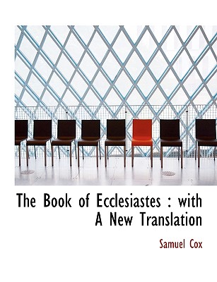 The Book of Ecclesiastes: With a New Translation