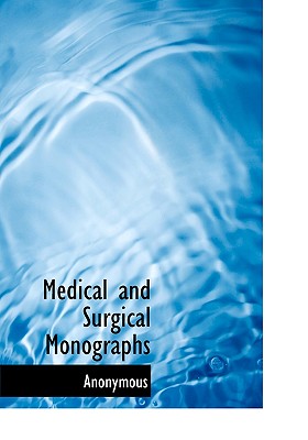 Medical and Surgical Monographs