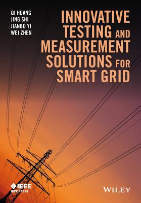 Innovative Testing and Measurement Solutions for Smart Grid