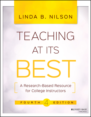 Teaching at Its Best: A Research-Based Resource for College Instructors