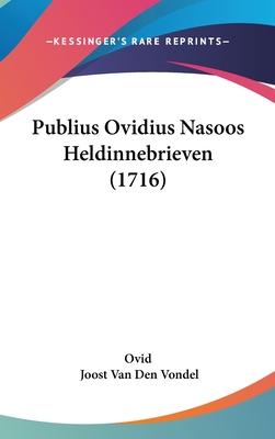 Publius Ovidius Nasoos Heldinnebrieven (1716)