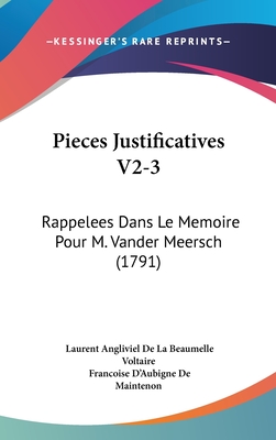 Pieces Justificatives V2-3: Rappelees Dans Le Memoire Pour M. Vander Meersch (1791)