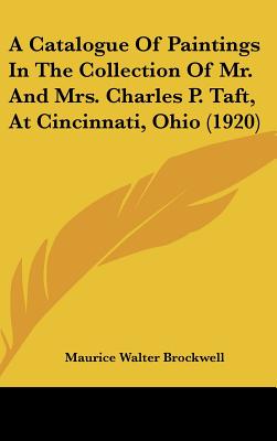 A Catalogue of Paintings in the Collection of Mr. and Mrs. Charles P. Taft, at Cincinnati, Ohio (1920)