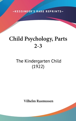 Child Psychology, Parts 2-3: The Kindergarten Child (1922)