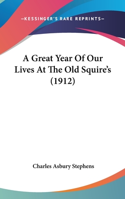 A Great Year Of Our Lives At The Old Squire's (1912)