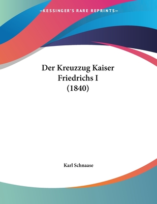 Der Kreuzzug Kaiser Friedrichs I (1840)