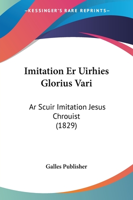 Imitation Er Uirhies Glorius Vari: Ar Scuir Imitation Jesus Chrouist (1829)
