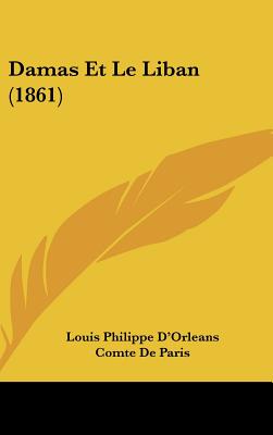Damas Et Le Liban (1861)