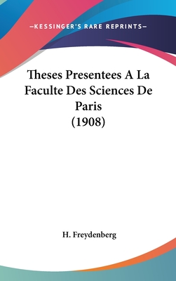 Theses Presentees A La Faculte Des Sciences De Paris (1908)