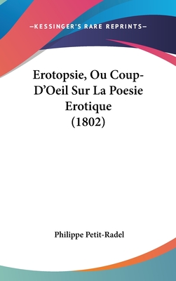 Erotopsie, Ou Coup-D'Oeil Sur La Poesie Erotique (1802)