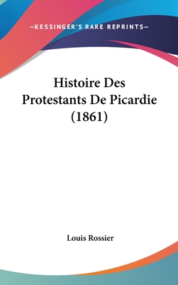 Histoire Des Protestants De Picardie (1861)