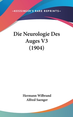 Die Neurologie Des Auges V3 (1904)