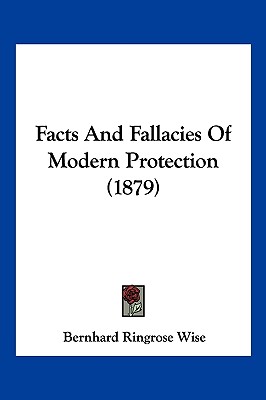Facts And Fallacies Of Modern Protection (1879)