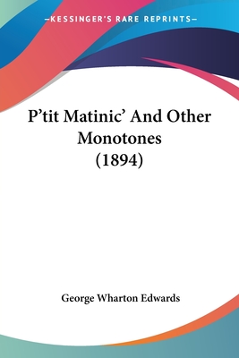 P'tit Matinic' And Other Monotones (1894)
