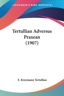 Tertullian Adversus Praxean (1907)