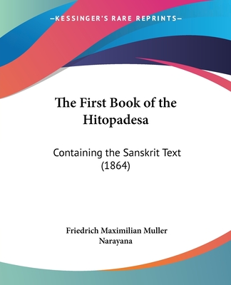 The First Book of the Hitopadesa: Containing the Sanskrit Text (1864)