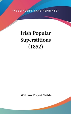 Irish Popular Superstitions (1852)