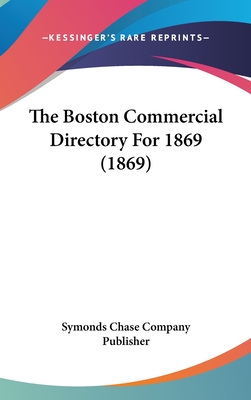 The Boston Commercial Directory For 1869 (1869)