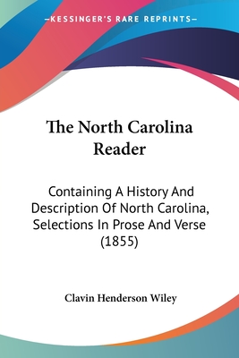 The North Carolina Reader: Containing A History And Description Of North Carolina, Selections In Prose And Verse (1855)