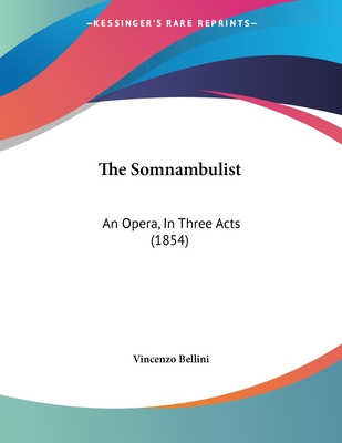 The Somnambulist: An Opera, In Three Acts (1854)