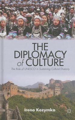 The Diplomacy of Culture: The Role of UNESCO in Sustaining Cultural Diversity