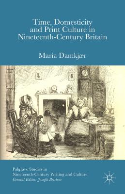 Time, Domesticity and Print Culture in Nineteenth-Century Britain