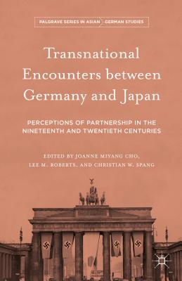 Transnational Encounters Between Germany and Japan: Perceptions of Partnership in the Nineteenth and Twentieth Centuries