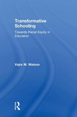 Transformative Schooling: Towards Racial Equity in Education