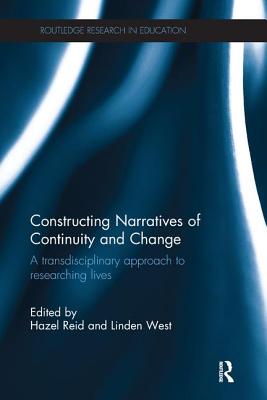 Constructing Narratives of Continuity and Change: A Transdisciplinary Approach to Researching Lives