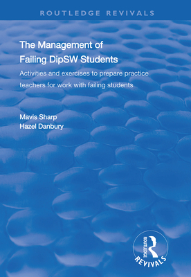 The Management of Failing Dipsw Students: Activities and Exercises to Prepare Practice Teachers for Work with Failing Students