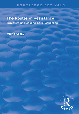 The Routes of Resistance: Travellers and Second-Level Schooling