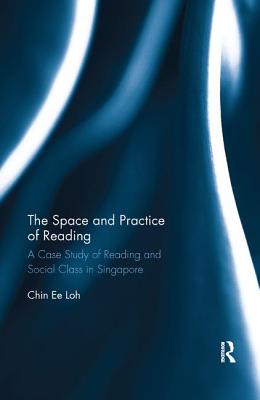 The Space and Practice of Reading: A Case Study of Reading and Social Class in Singapore
