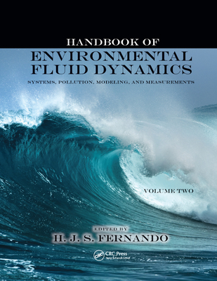 Handbook of Environmental Fluid Dynamics, Volume Two: Systems, Pollution, Modeling, and Measurements