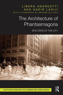 The Architecture of Phantasmagoria: Specters of the City