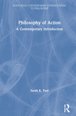 Philosophy of Action: A Contemporary Introduction