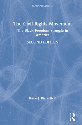 The Civil Rights Movement: The Black Freedom Struggle in America