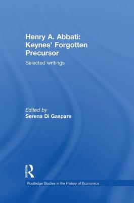 Henry A. Abbati: Keynes' Forgotten Precursor: Selected Writings