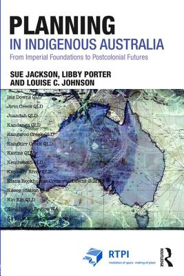 Planning in Indigenous Australia: From Imperial Foundations to Postcolonial Futures
