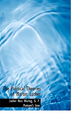 The Political Theories of Martin Luther
