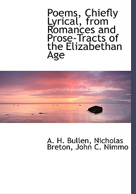 Poems, Chiefly Lyrical, from Romances and Prose-Tracts of the Elizabethan Age