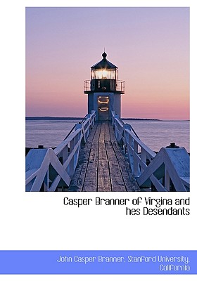 Casper Branner of Virgina and Hes Desendants