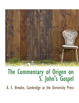 The Commentary of Origen on S. John's Gospel