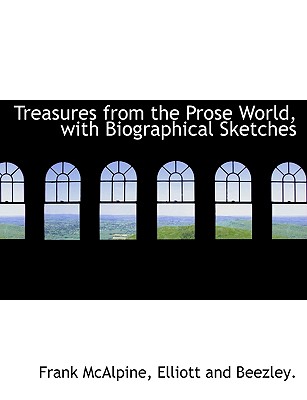 Treasures from the Prose World, with Biographical Sketches