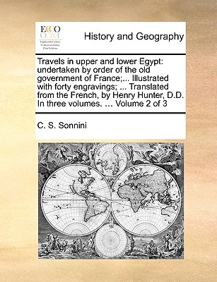 Travels in upper and lower Egypt: undertaken by order of the old government of France;... Illustrated with forty engravings; ... Translated from the F